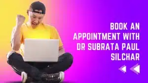 Book an Appointment With Dr Subrata Paul Silchar