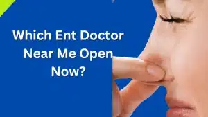 Ent Doctor Near Me Open Now