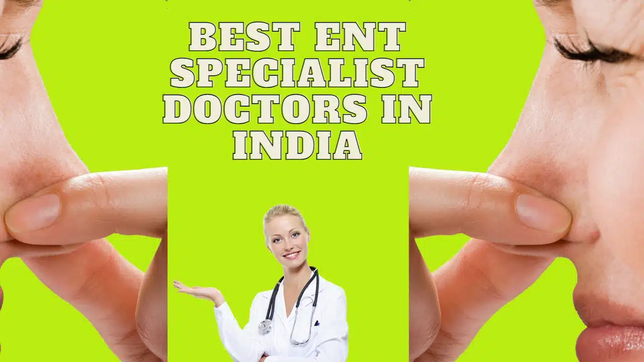 Best ENT Specialist Doctors In India