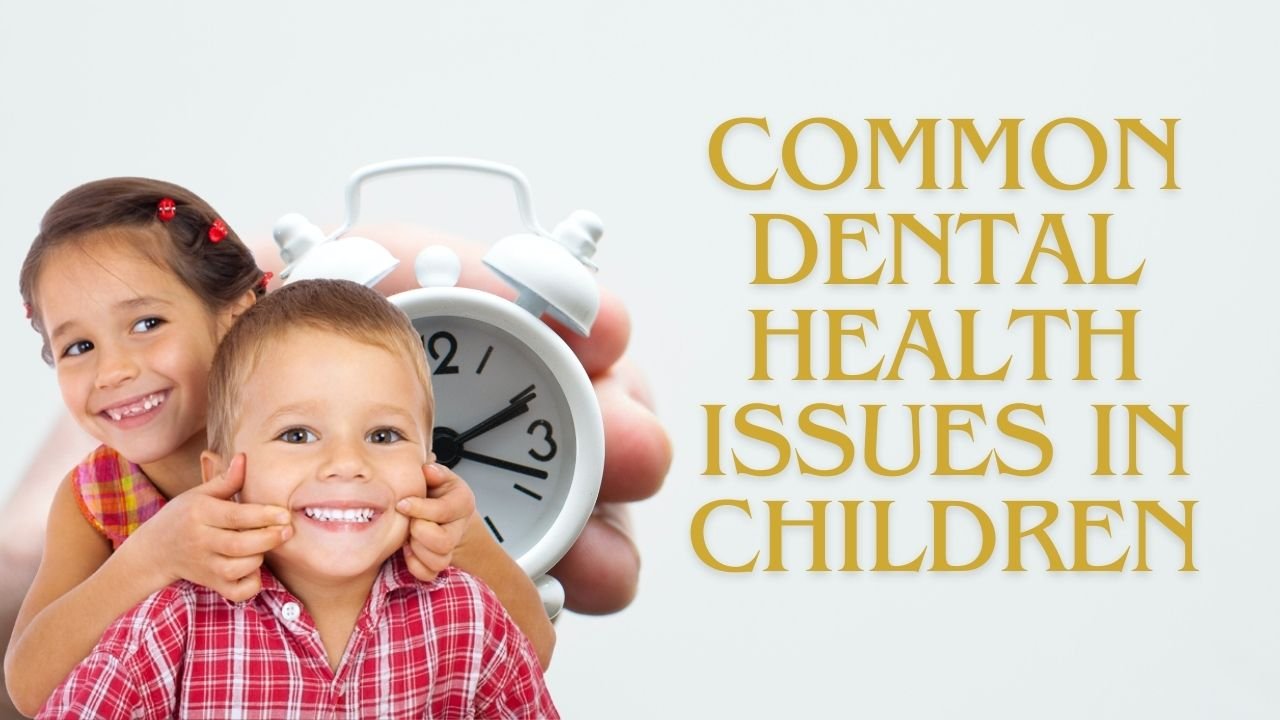 Common Dental Health Issues In Children