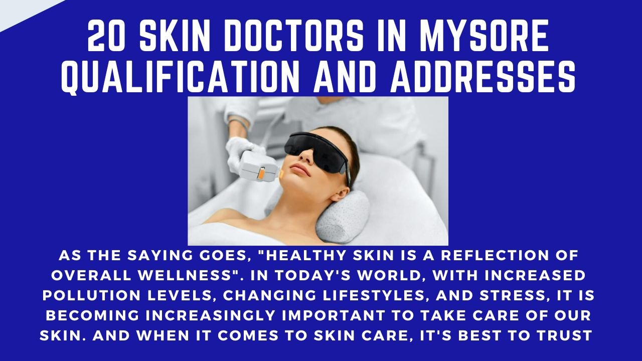 20 Skin Doctors in Mysore Qualification and Addresses
