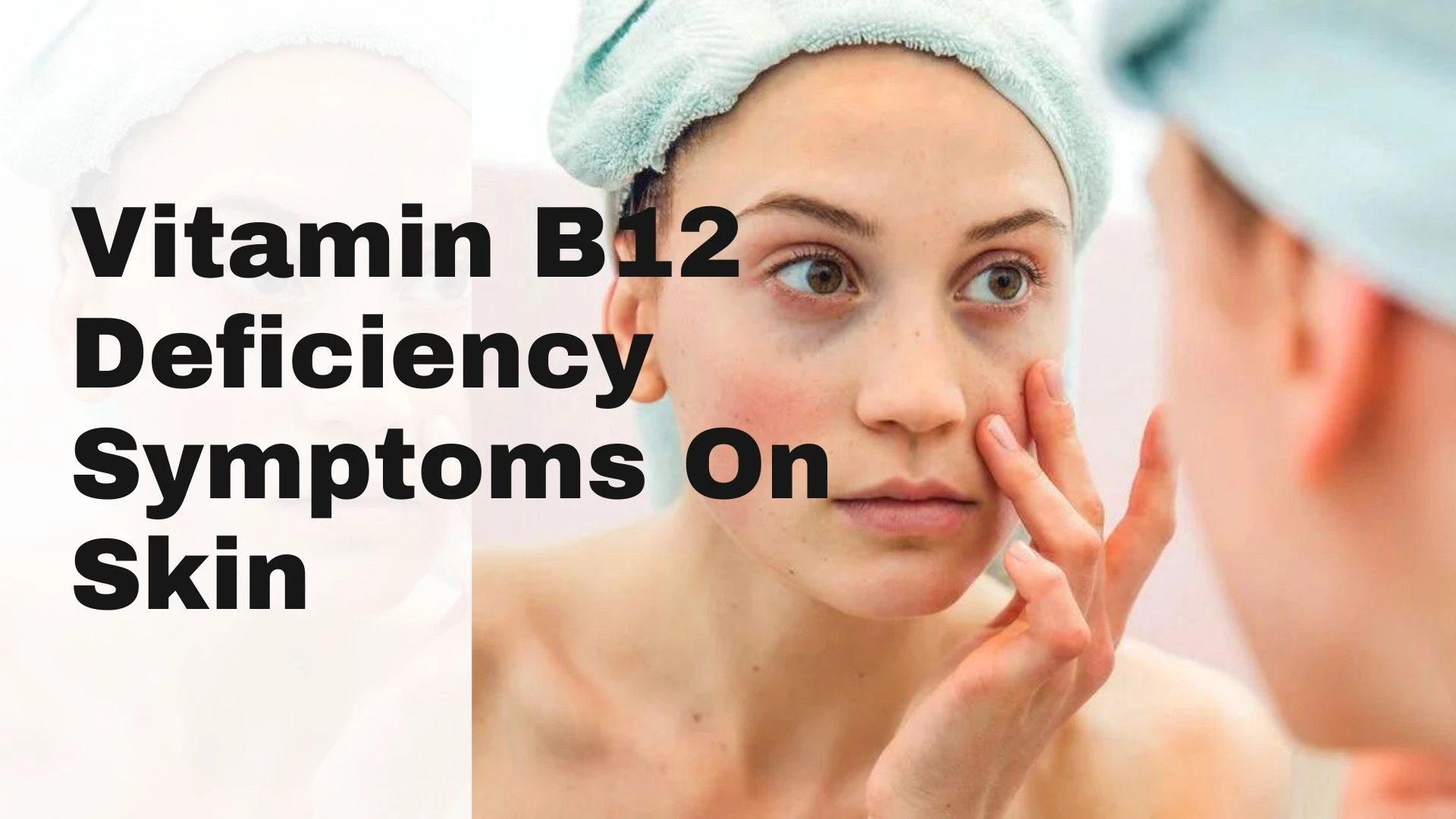 Vitamin B12 Deficiency Symptoms On Skin