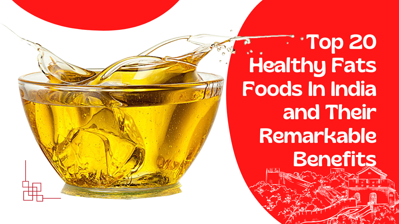 Healthy Fats Foods In India