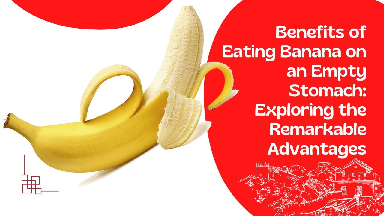 Benefits of Eating Banana on an Empty Stomach