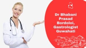 Dr Bhabani Prasad Bordoloi, Gastrologist Guwahati