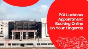 PGI Lucknow Appointment Booking