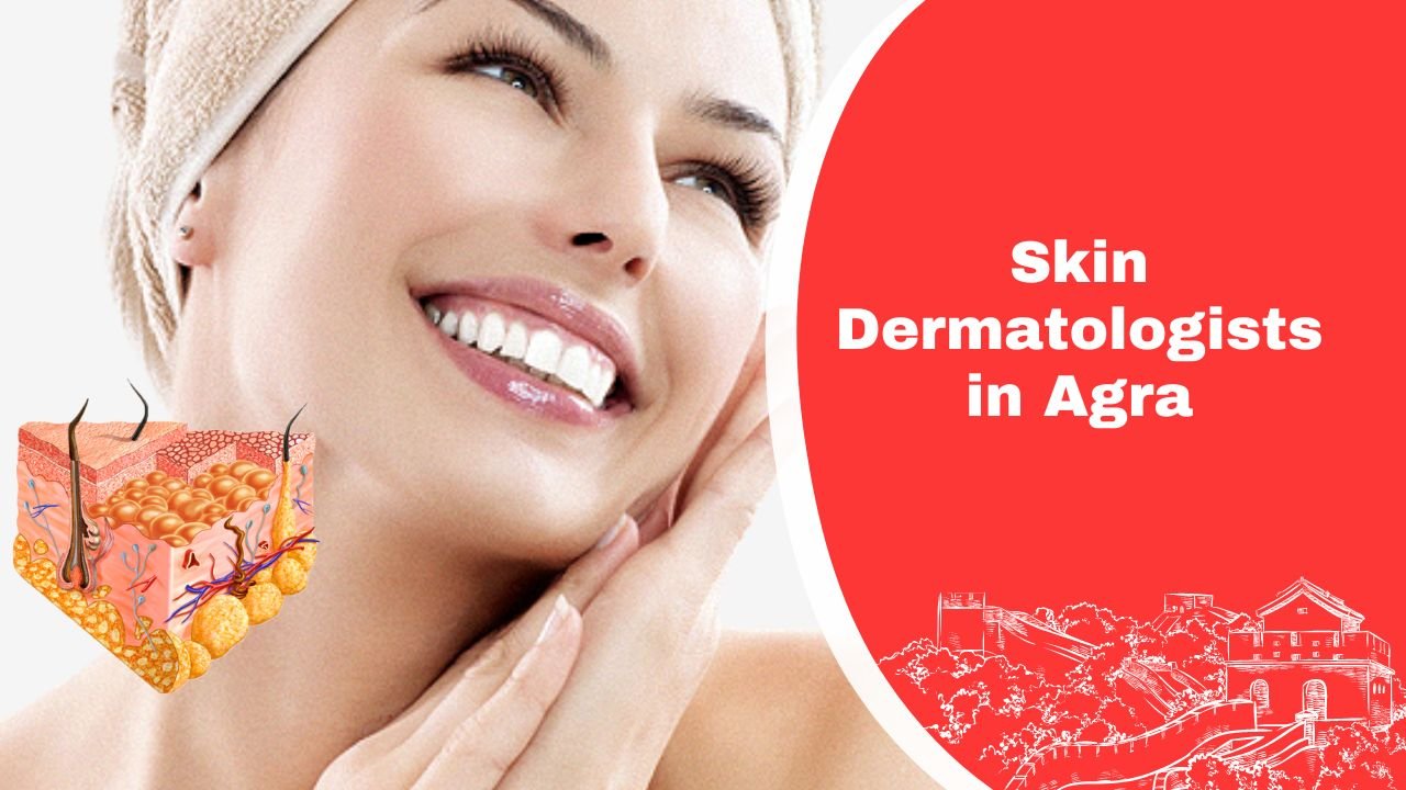 Skin Dermatologists in Agra