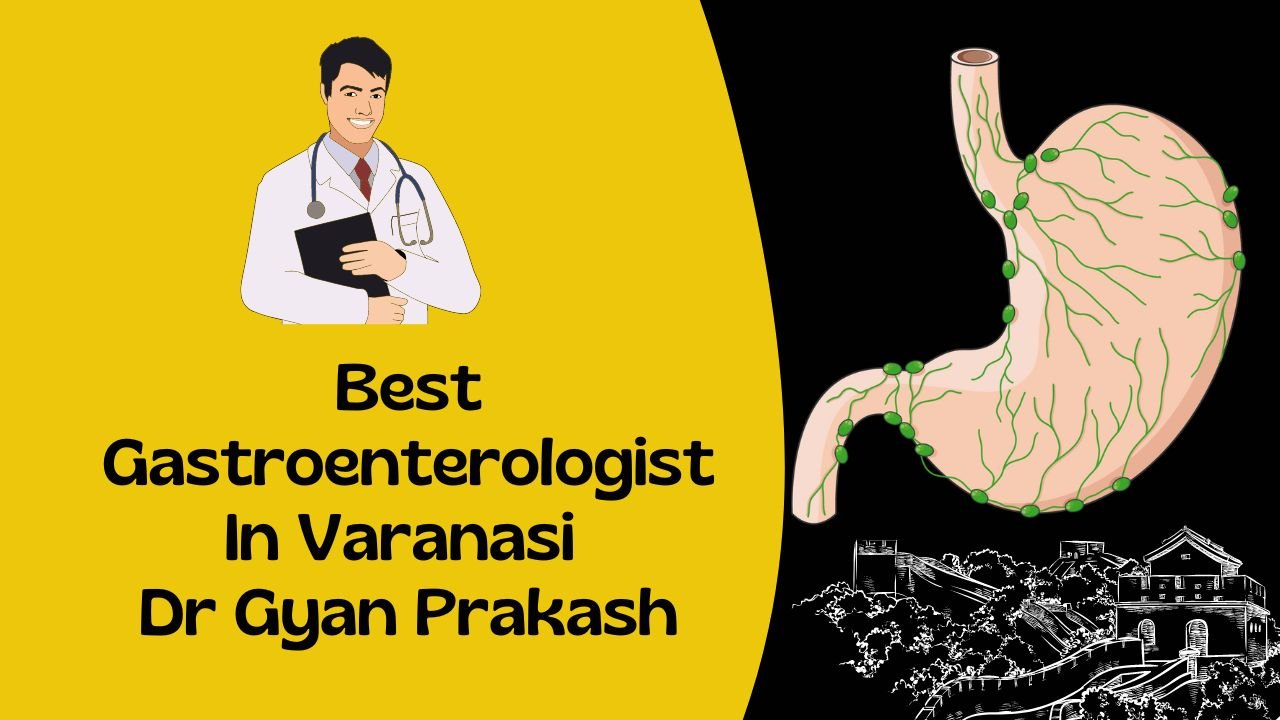 Best Gastroenterologist In Varanasi