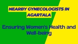 Nearby Gynecologists in Agartala