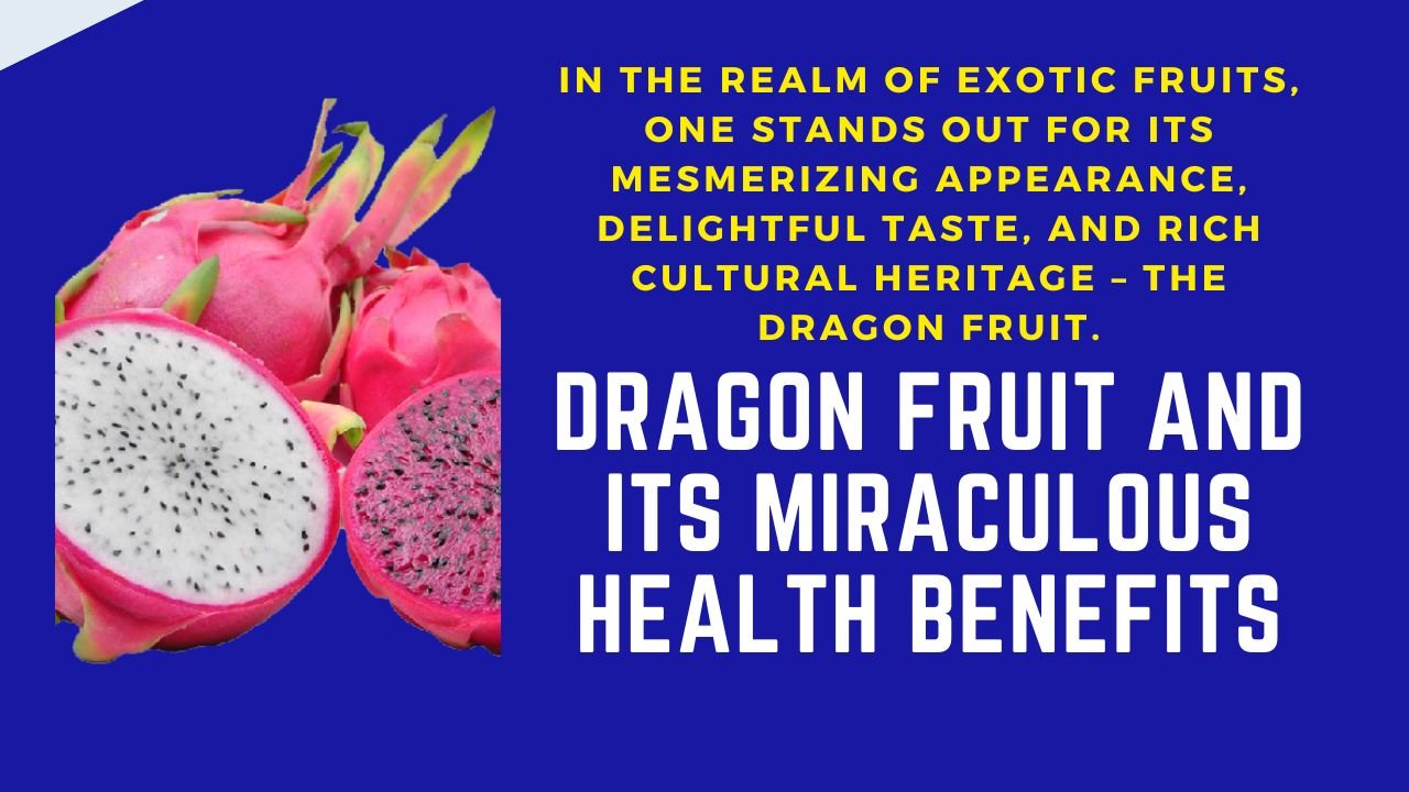 Dragon Fruit and Its Miraculous Health Benefits